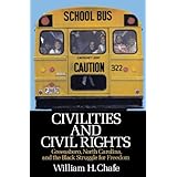 civilities and civil rights  greensboro north carolina and the black struggle for freedom
