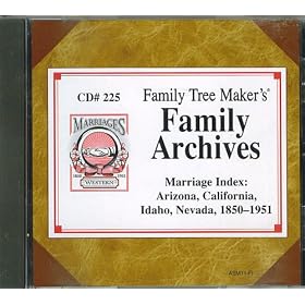 Family Tree Maker's Family Archives Marriage Index: Arizona, California, Idaho, Nevada, 1850-1951