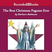 The Best Christmas Pageant Ever | [Barbara Robinson]