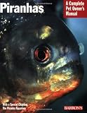 Piranhas (Barrons Complete Pet Owners Manuals)