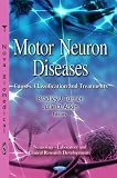 Motor neuron diseases : causes, classification, and treatments