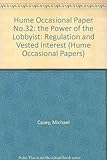 The power of the lobbyist : regulation and vested interest
