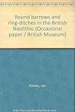 Round barrows and ring-ditches in the British Neolithic