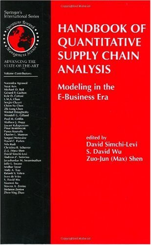Handbook of Quantitative Supply Chain Analysis: Modeling in the E-Business Era (International Series in Operations Research & Management Science)