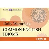 DailyWarm-UpsforCommonEnglishIdiomsLevelII,Grade9-12(DailyWarm-Ups)