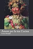 Italian Easy Reader: Amore per la tua Cucina (Italian Edition)