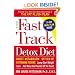 The Fast Track Detox Diet: Boost metabolism, get rid of fattening toxins, jump-start weight loss and keep the pounds off for good