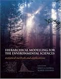 Hierarchical Modelling for the Environmental Sciences: Statistical Methods and Applications
