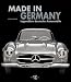 Made in Germany: Legendäre deutsche Automobile (Sachbuch)