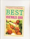 Organic Gardenings Best Vegetables Guide