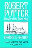 Robert Potter: Founder of the Texas Navy