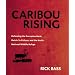 Caribou Rising: Defending the Porcupine Herd, Gwich-'in Culture, and the Arctic National Wildlife Refuge