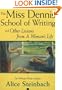 The Miss Dennis School of Writing: And Other Lessons from a Woman's Life
