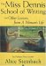 The Miss Dennis School of Writing: And Other Lessons from a Woman's Life