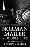 Norman Mailer : a double life