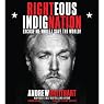 Righteous Indignation: Excuse Me While I Save the World
