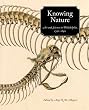 Knowing Nature: Art and Science in Philadelphia, 1740-1840