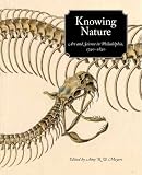 Knowing nature : art and science in Philadelphia, 1740-1840