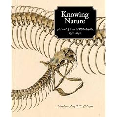 Knowing Nature: Art and Science in Philadelphia, 1740-1840