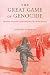 Books : The Great Game of Genocide