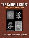 The Cydonia Codex: Reflections from Mars [Paperback] [2005] George J. Haas, William R. Saunders, Mark J. Carlotto, Richard C. Hoagland
