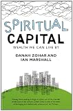 Spiritual capital : wealth we can live by