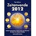 Zeitenwende 2012: Globale Transformation, das Erwachen der Menschheit und der Beginn des Goldenen Zeitalters