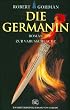 Die Germanin: Roman zur Varusschlacht (Historische Romane Von Zabern)