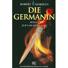 Die Germanin: Roman zur Varusschlacht (Historische Romane Von Zabern)