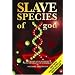 Slave Species of God