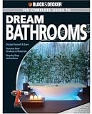 Black  Decker Complete Guide To Dream Bathrooms Design Yourself  Save  Features New Products  Materials  StepbyStep Instructions