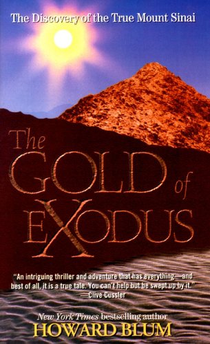 the gold of exodus the discovery of the true mount sinai