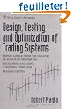 Design, Testing, and Optimization of Trading Systems