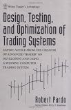 Design, Testing, and Optimization of Trading Systems