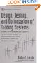 Design, Testing, and Optimization of Trading Systems