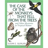 The Case of Monkeys That Fell from the Trees: And Other Mysteries in Tropical Nature