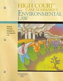 High Court Case Summaries on Environmental Law (Keyed to Percival, 5th) (High Court Case Summaries)