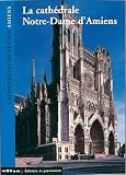 Revue Centre des monuments nationaux  / La cathédrale Notre-Dame d'Amiens