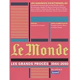 Le Monde : les grands proc�s (1944-2010)par Pascale Robert-Diard