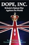 Dope, Inc: Britain's Opium War Agains...