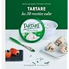 Tartare - Les 30 recettes culte