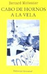 CABO DE HORNOS A LA VELA (Viajes Y Av...