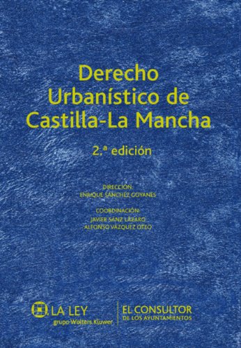 Derecho urbanístico de Castilla-La Mancha (Spanish Edition)
