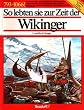 So lebten sie zur Zeit der Wikinger, 793-1066! [Im Anhang: Die Tierwelt in jener Zeit]