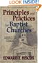Principles and Practices for Baptist Churches: A Guide to the Administration of Baptist Churches