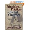 Principles and Practices for Baptist Churches: A Guide to the Administration of Baptist Churches