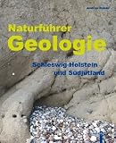 Produkt-Bild: Naturf&uuml;hrer Geologie: Schleswig-Holstein und S&uuml;dj&uuml;tland