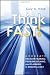 Think Fast!: Accurate Decision-Making, Problem-Solving, and Planning in Minutes a Day