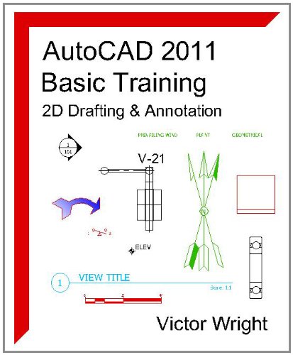 Textbook - AutoCAD 2011 Basic Training - 2D Drafting & Annotation
