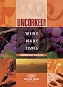 Uncorked: Wine Made Simple, Vol. 2